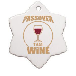 Passover That Wine Funny Pesach Jewish Holiday Ceramic Star Ornament