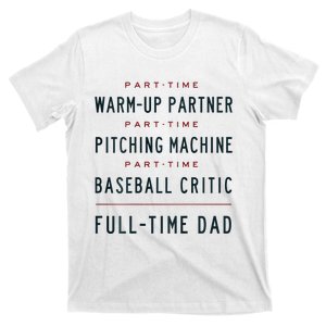 Part Time Warm Up Partner Pitching Baseball T-Shirt