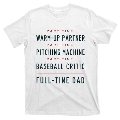 Part Time Warm Up Partner Pitching Baseball T-Shirt