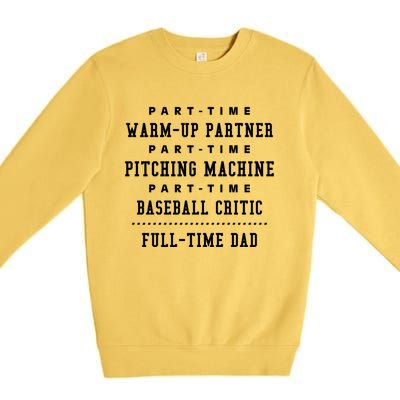 Part Time Warm Up Partner Pitching Baseball Full Time Dad Cute Gift Premium Crewneck Sweatshirt