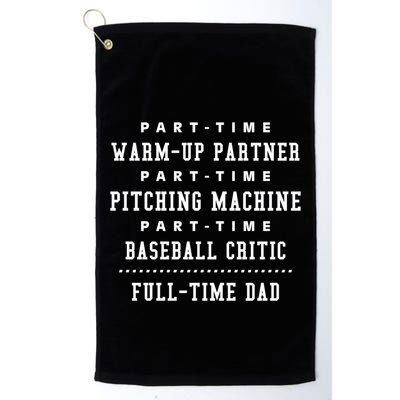 Part Time Warm Up Partner Pitching Baseball Full Time Dad Cute Gift Golf Towel