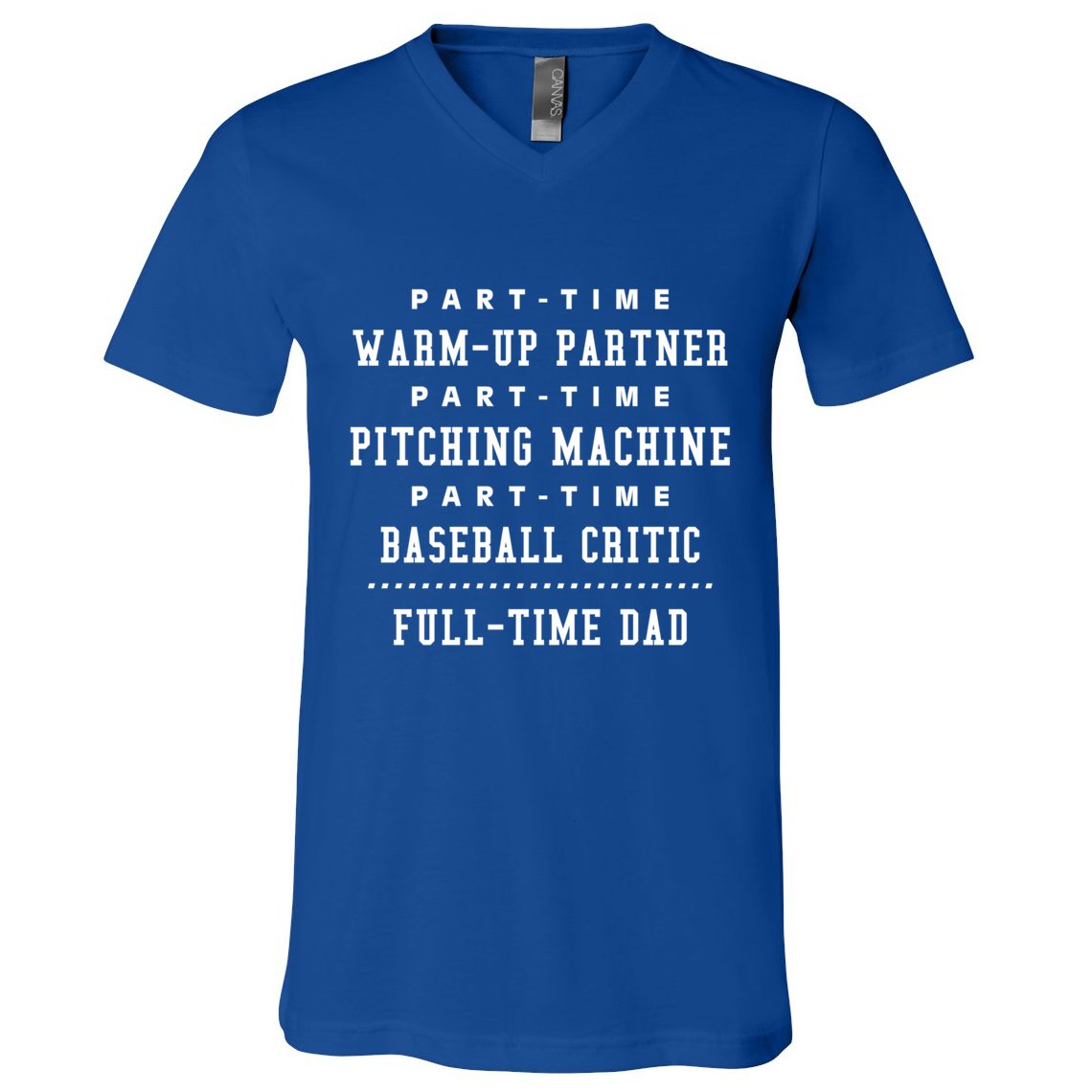 Part Time Warm Up Partner Pitching Baseball Full Time Dad Cute Gift V-Neck T-Shirt