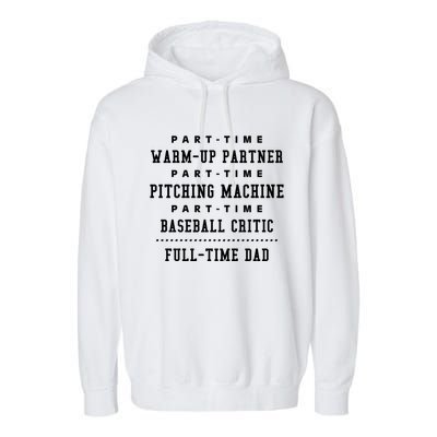 Part Time Warm Up Partner Pitching Baseball Full Time Dad Cute Gift Garment-Dyed Fleece Hoodie