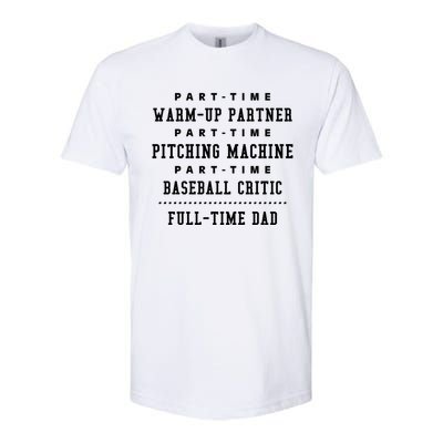 Part Time Warm Up Partner Pitching Baseball Full Time Dad Cute Gift Softstyle CVC T-Shirt