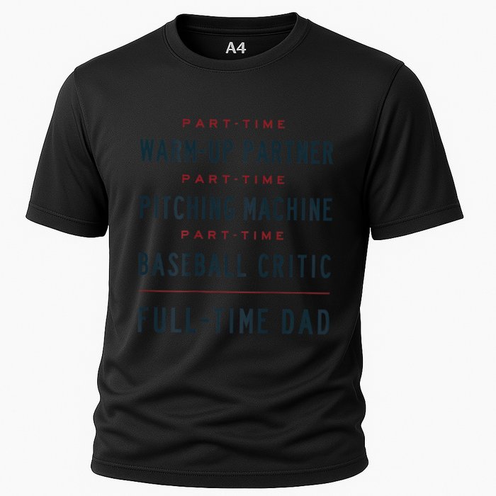 Part Time Warm Up Partner Pitching Baseball Full Time Dad Gift Cooling Performance Crew T-Shirt