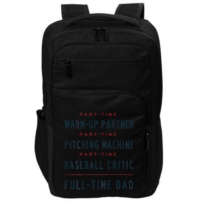 Part Time Warm Up Partner Pitching Baseball Full Time Dad Gift Impact Tech Backpack