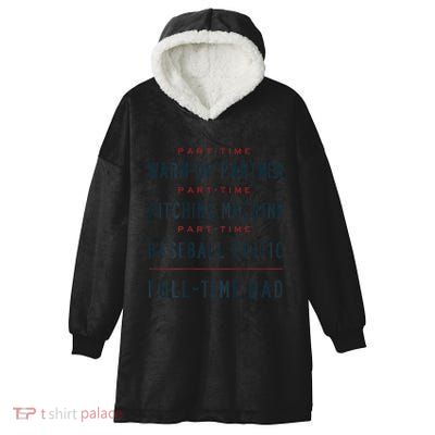 Part Time Warm Up Partner Pitching Baseball Full Time Dad Gift Hooded Wearable Blanket
