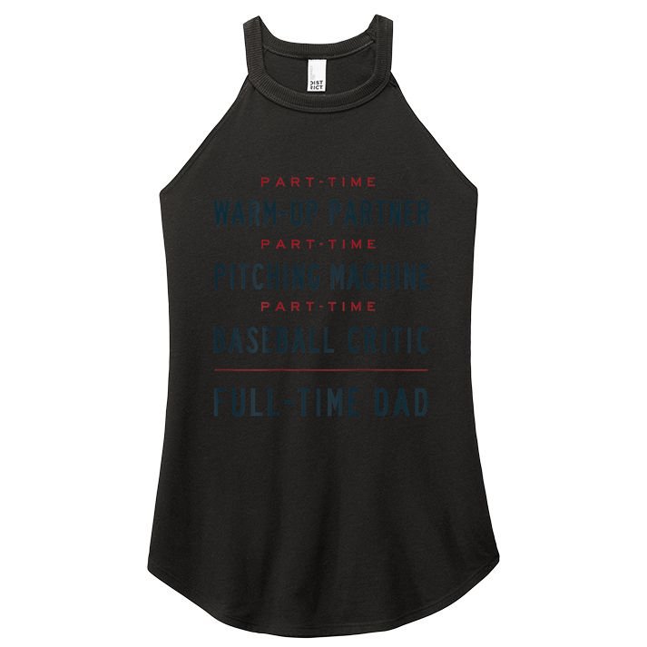 Part Time Warm Up Partner Pitching Baseball Full Time Dad Gift Women's Perfect Tri Rocker Tank