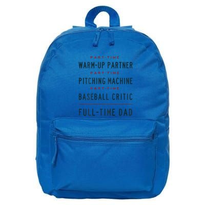 Part Time Warm Up Partner Pitching Baseball Full Time Dad Gift 16 in Basic Backpack