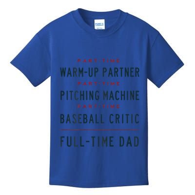 Part Time Warm Up Partner Pitching Baseball Full Time Dad Gift Kids T-Shirt