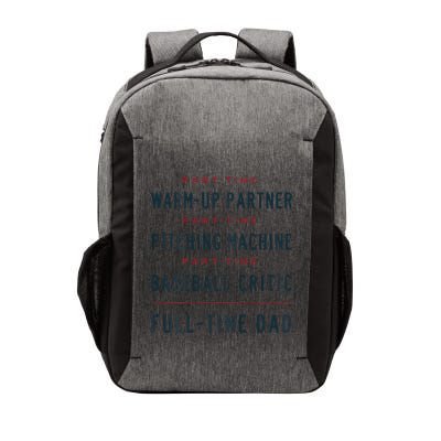 Part Time Warm Up Partner Pitching Baseball Full Time Dad Gift Vector Backpack