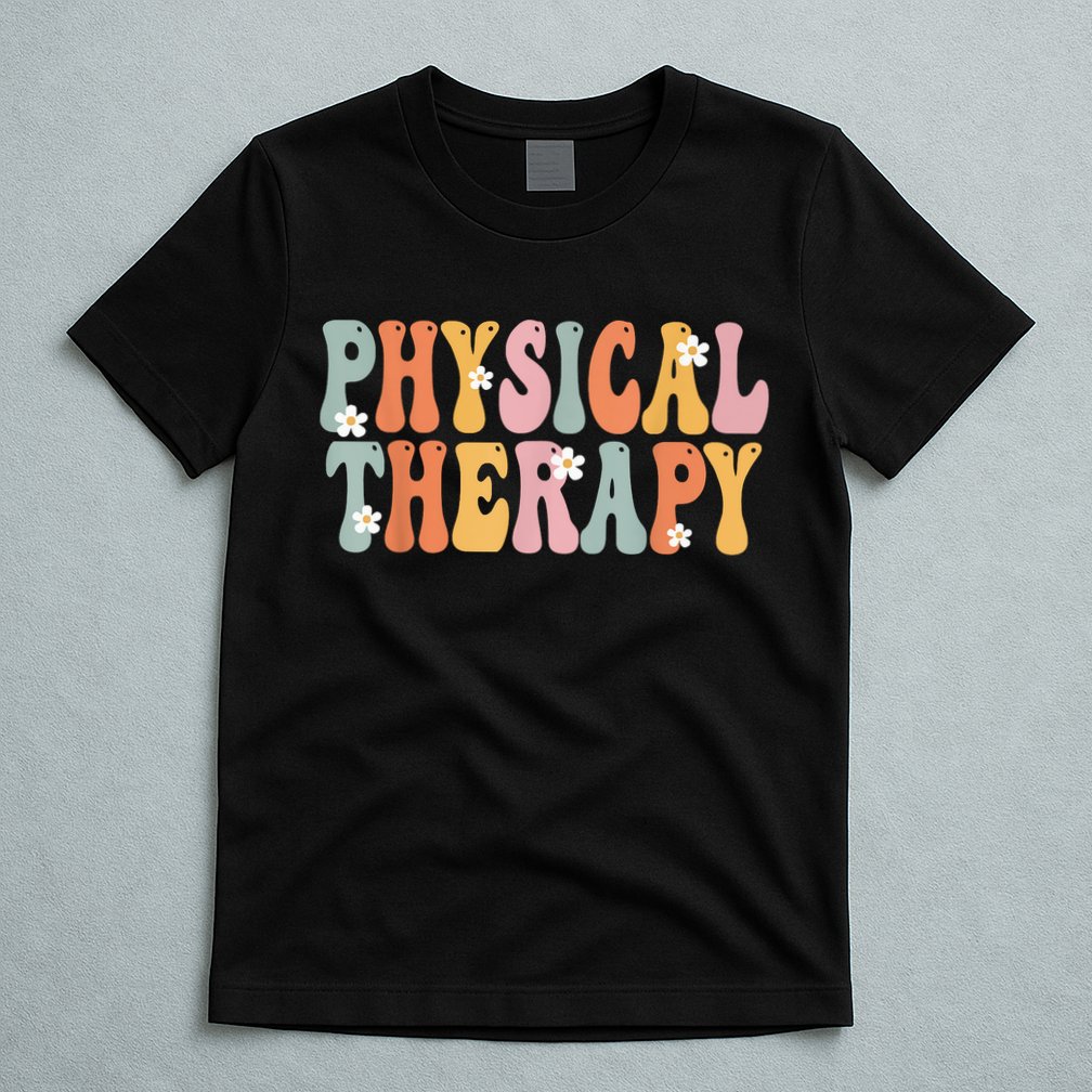 Physical Therapy Week Groovy Appreciation Day For Women Work T-Shirt
