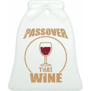 Passover That Wine Funny Pesach Jewish Holiday Ceramic Bell Ornament