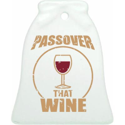 Passover That Wine Funny Pesach Jewish Holiday Ceramic Bell Ornament