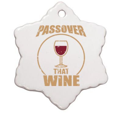 Passover That Wine Funny Pesach Jewish Holiday Ceramic Star Ornament