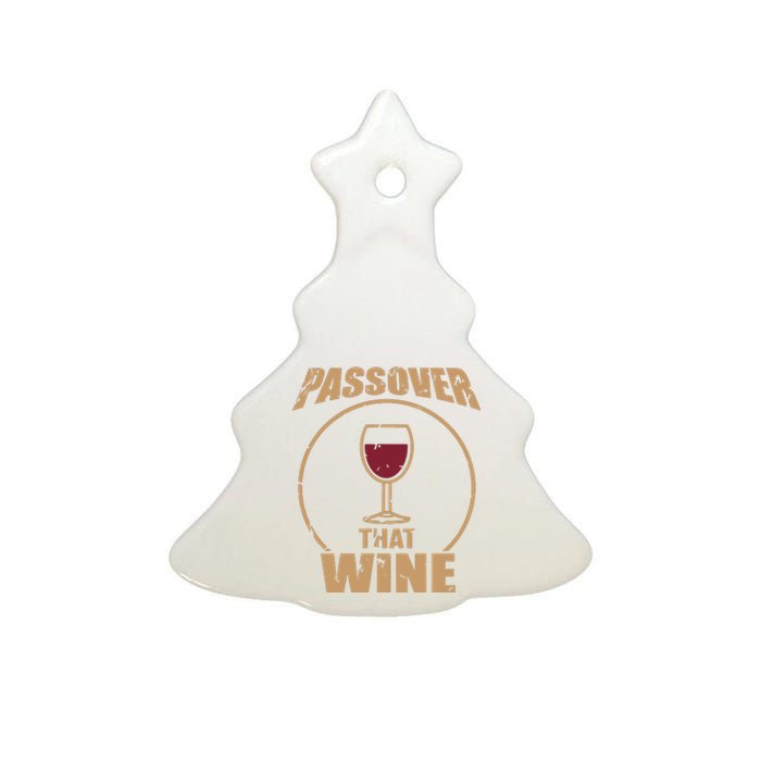 Passover That Wine Funny Pesach Jewish Holiday Ceramic Tree Ornament