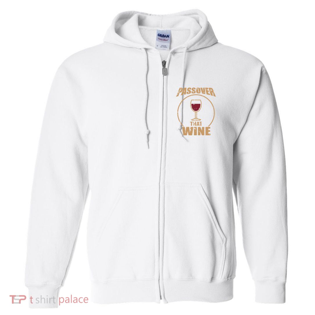 Passover That Wine Funny Pesach Jewish Holiday Full Zip Hoodie