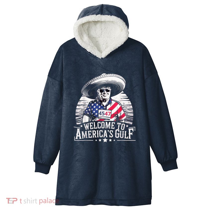 President Trump Welcome To AmericaS Gulf Mexico Hooded Wearable Blanket