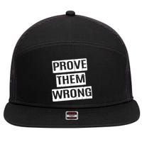 Prove Them Wrong 7 Panel Mesh Trucker Snapback Hat