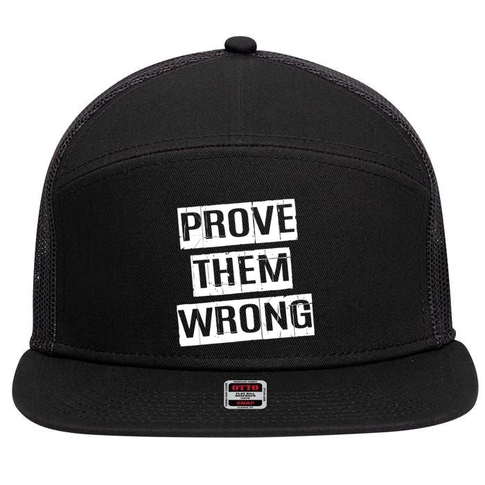 Prove Them Wrong 7 Panel Mesh Trucker Snapback Hat