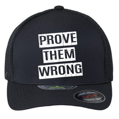Prove Them Wrong Flexfit Unipanel Trucker Cap