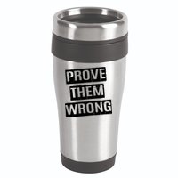 Prove Them Wrong 16oz Travel Tumbler