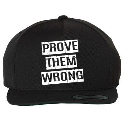 Prove Them Wrong Wool Snapback Cap
