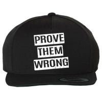 Prove Them Wrong Wool Snapback Cap