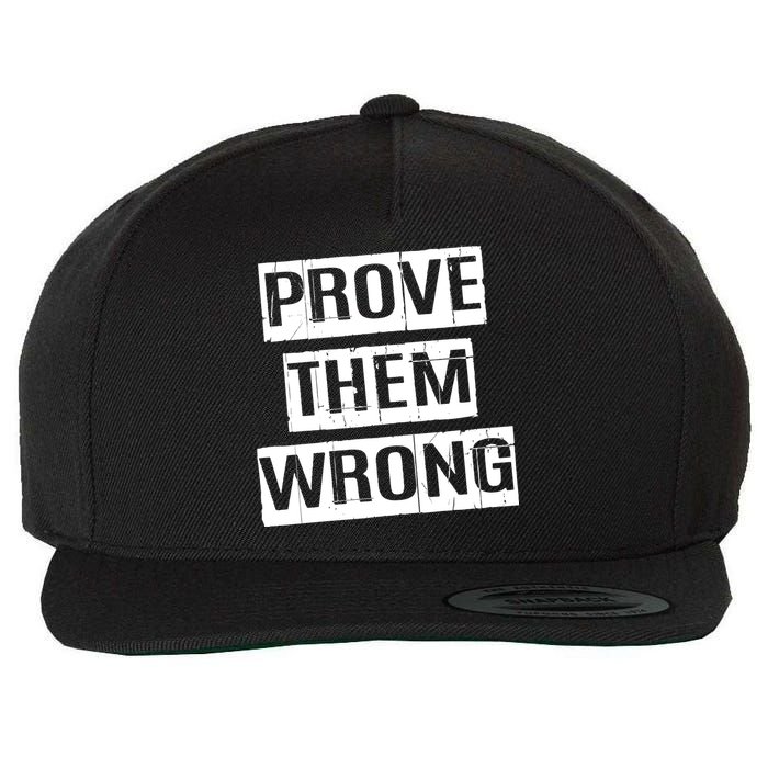 Prove Them Wrong Wool Snapback Cap