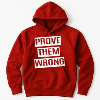 Prove Them Wrong Hoodie