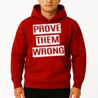 Prove Them Wrong Hoodie
