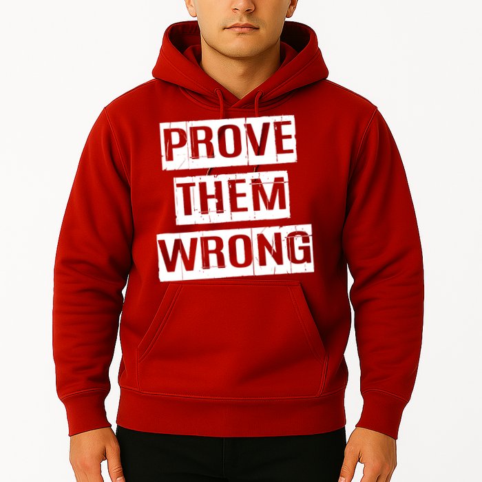 Prove Them Wrong Hoodie