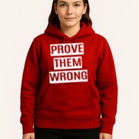 Prove Them Wrong Hoodie