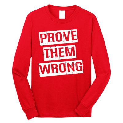 Prove Them Wrong Long Sleeve Shirt