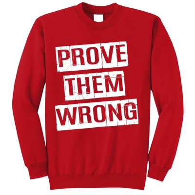 Prove Them Wrong Sweatshirt