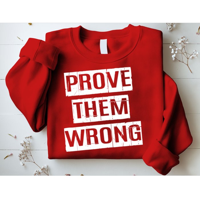 Prove Them Wrong Sweatshirt