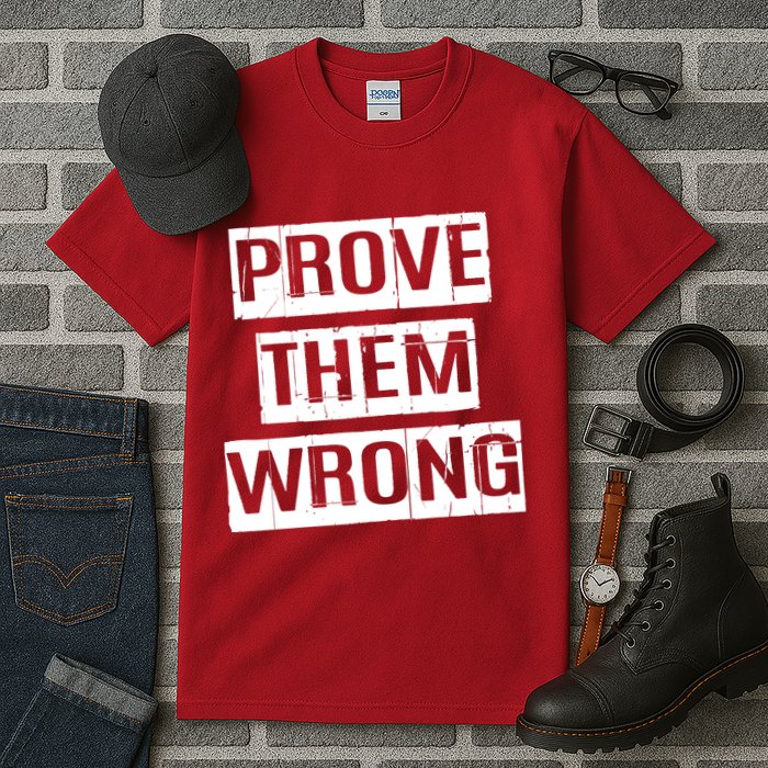 Prove Them Wrong Tall T-Shirt