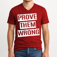 Prove Them Wrong V-Neck T-Shirt