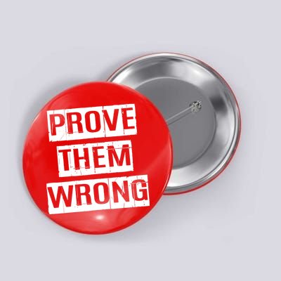 Prove Them Wrong Button