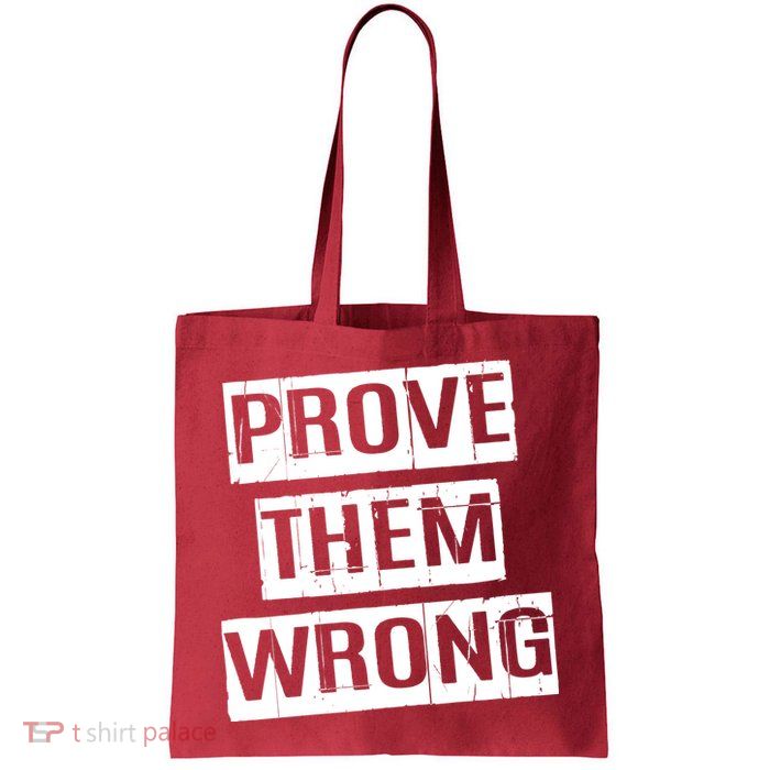 Prove Them Wrong Bag