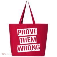 Prove Them Wrong 25L Jumbo Tote