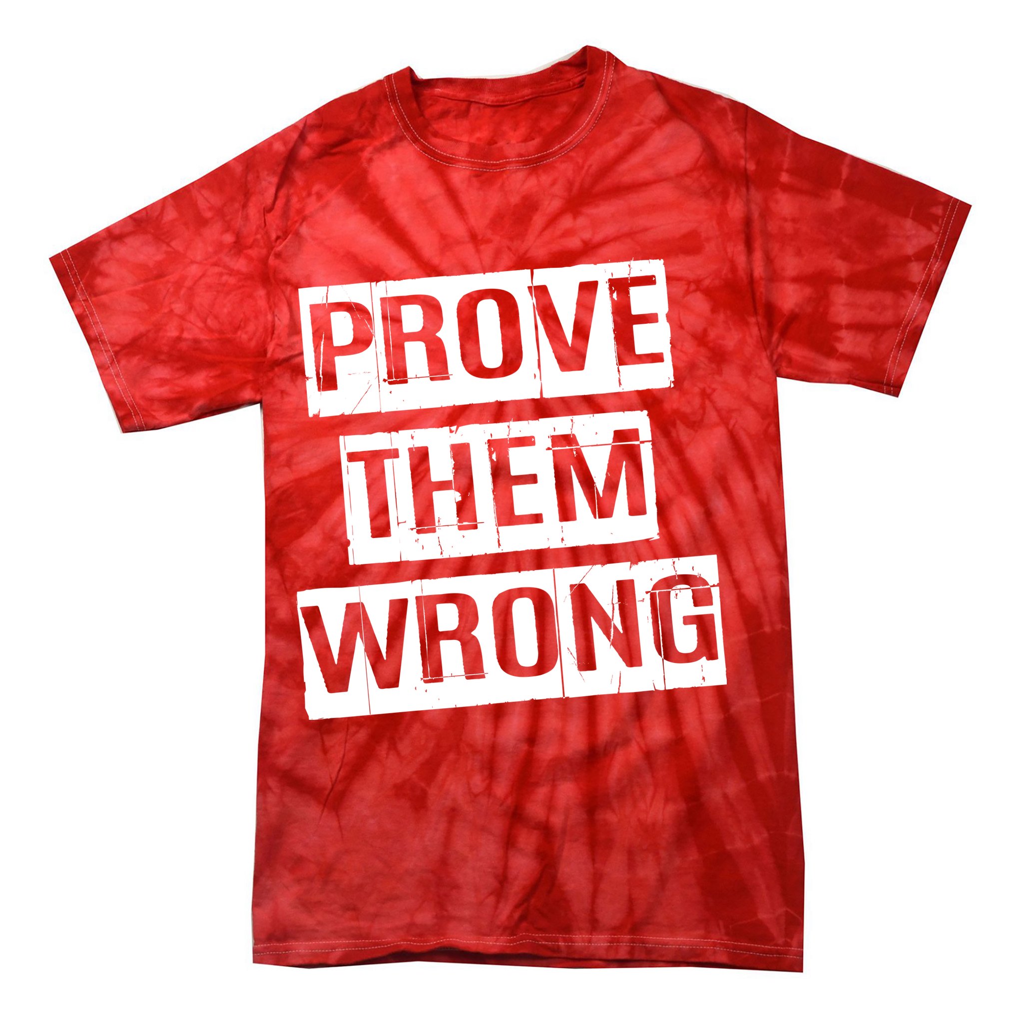 Prove Them Wrong Tie-Dye T-Shirt