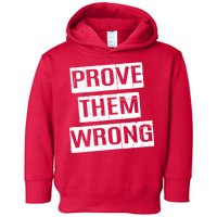 Prove Them Wrong Toddler Hoodie