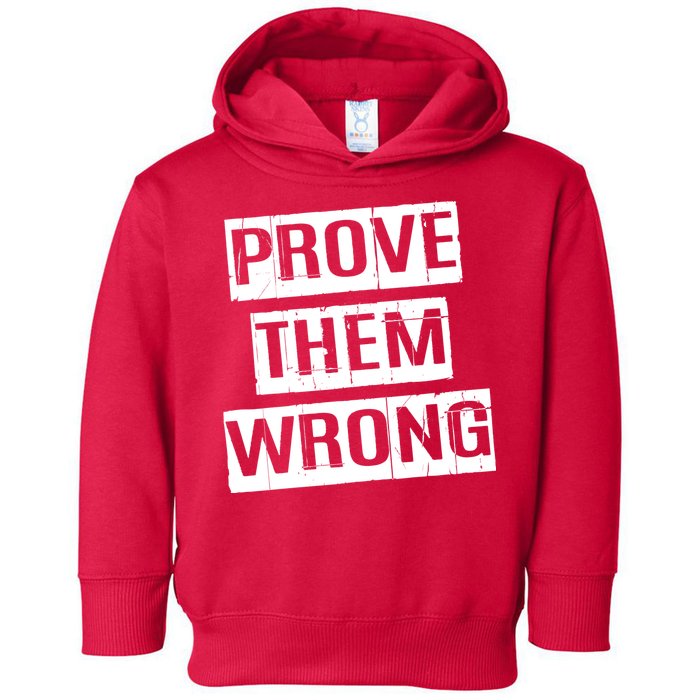 Prove Them Wrong Toddler Hoodie
