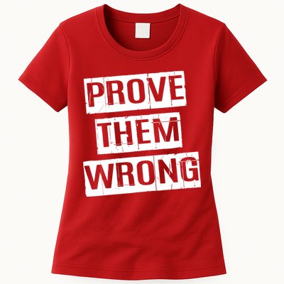Prove Them Wrong Womens T-Shirt