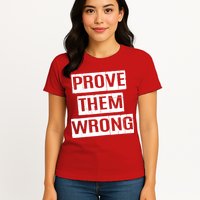 Prove Them Wrong Womens T-Shirt