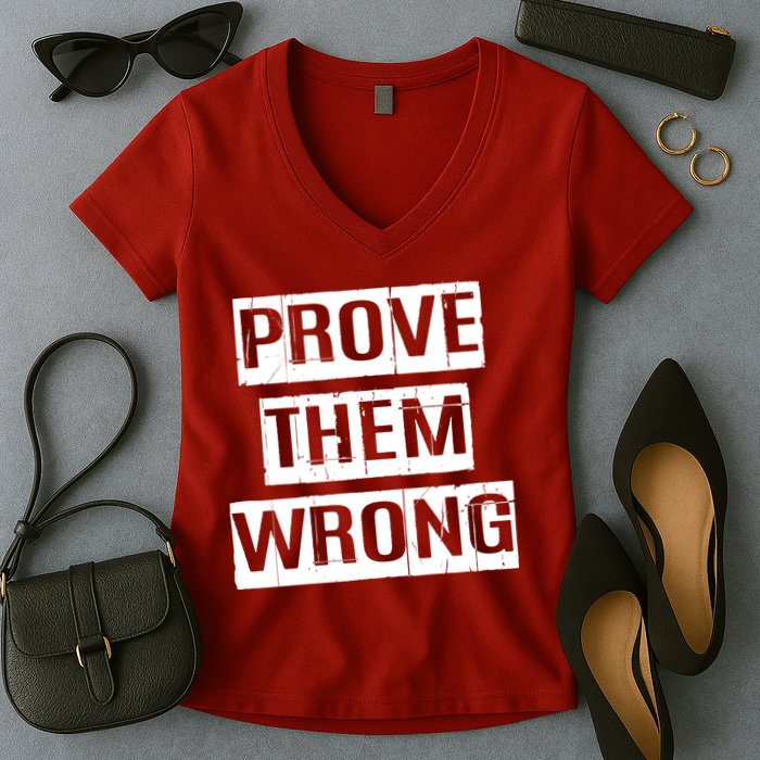Prove Them Wrong Women's V-Neck T-Shirt