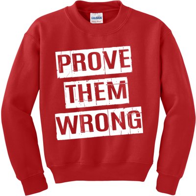 Prove Them Wrong Kids Sweatshirt