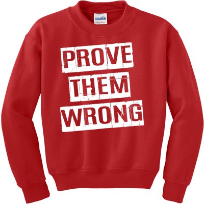 Prove Them Wrong Kids Sweatshirt