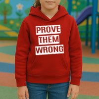 Prove Them Wrong Kids Hoodie